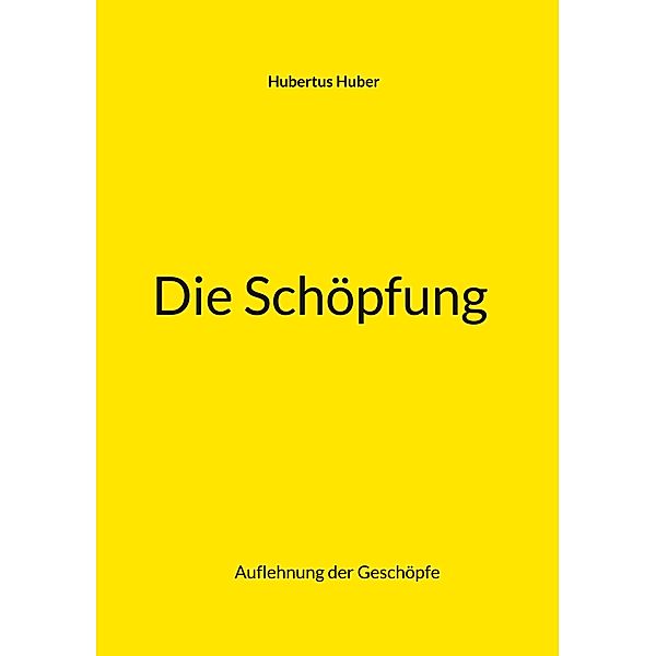 Die Schöpfung, Hubertus Huber