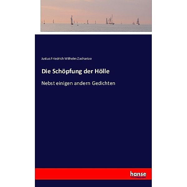 Die Schöpfung der Hölle, Justus Friedrich Wilhelm Zachariae