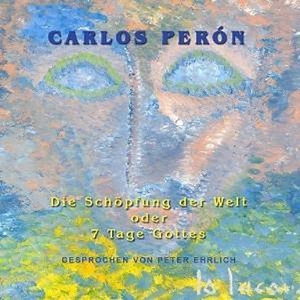 Die Schöpfung Der Welt, Carlos Peron