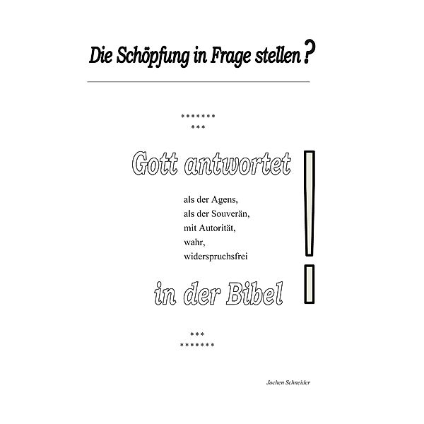 Die Schöpfung in Frage stellen?, Jochen Schneider