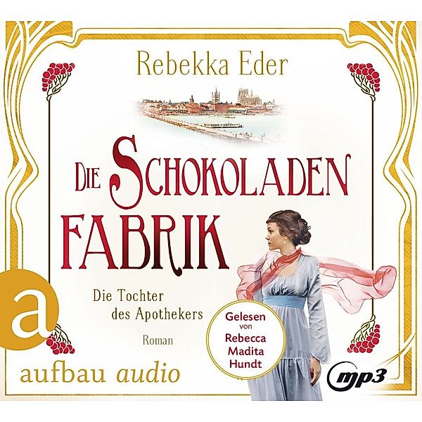 Die Schokoladenfabrik - Die Tochter des Apothekers,2 Audio-CD, 2 MP3, Rebekka Eder