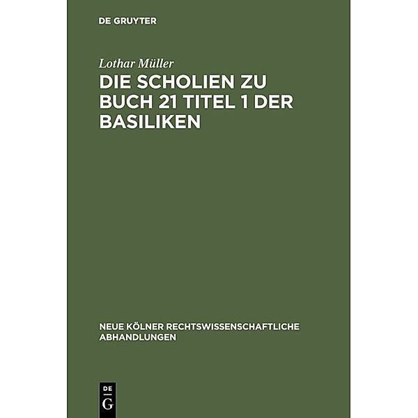 Die Scholien zu Buch 21 Titel 1 der Basiliken, Lothar Müller