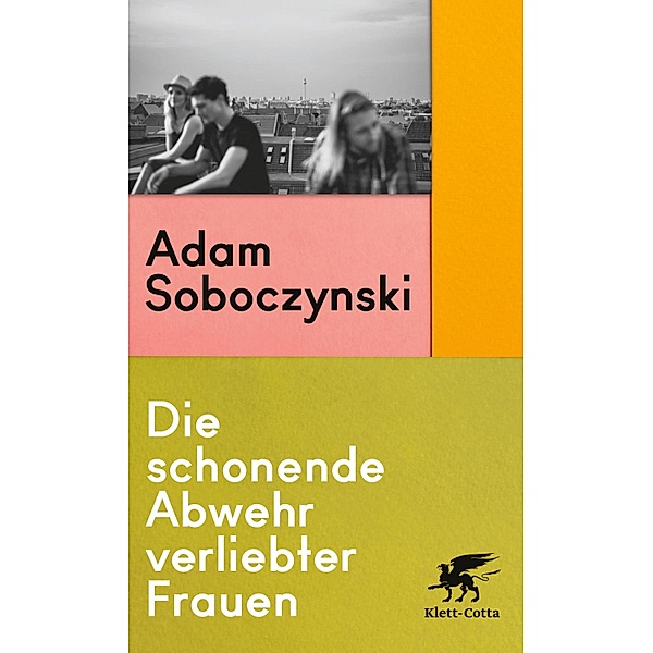 Die schonende Abwehr verliebter Frauen, Adam Soboczynski
