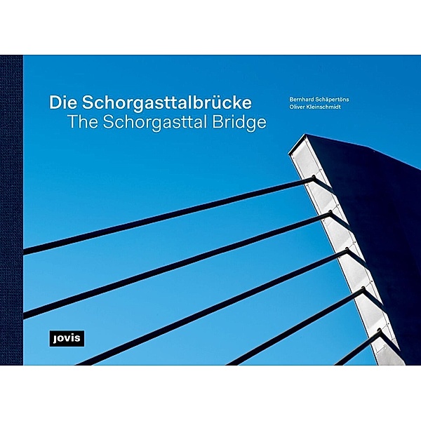 Die Schorgasttalbrücke / The Schorgasttal Bridge, Bernhard Schäpertöns, Oliver Kleinschmidt