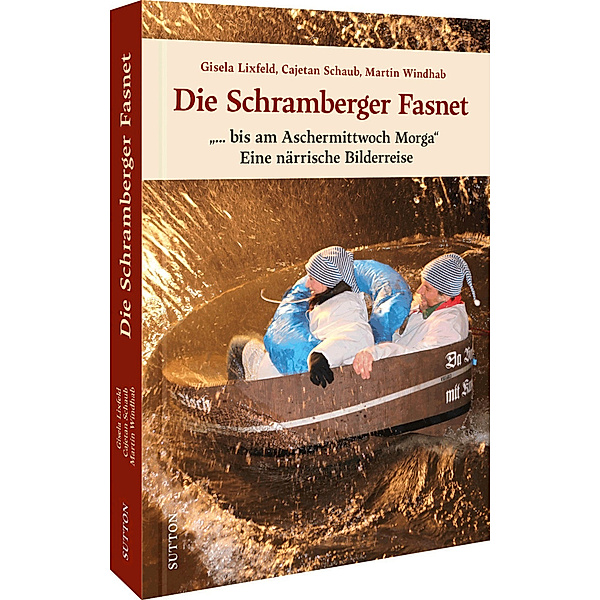 Die Schramberger Fasnet, Cajetan Schaub, Martin Windhab Gisela Lixfeld