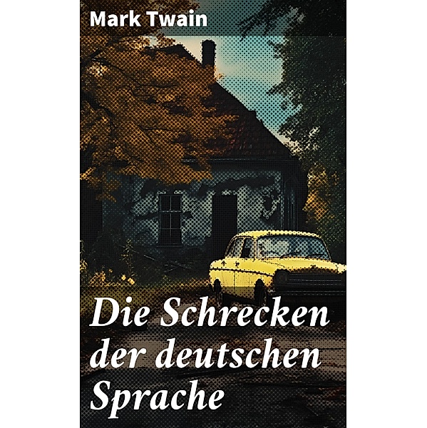 Die Schrecken der deutschen Sprache, Mark Twain