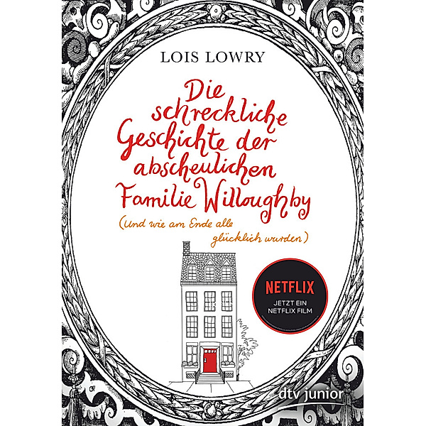 Die schreckliche Geschichte der abscheulichen Familie Willoughby (und wie am Ende alle glücklich wurden), Lois Lowry