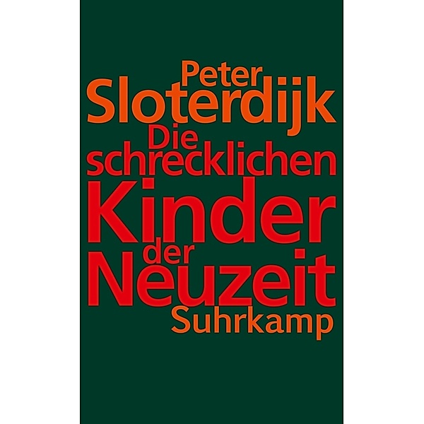 Die schrecklichen Kinder der Neuzeit, Peter Sloterdijk