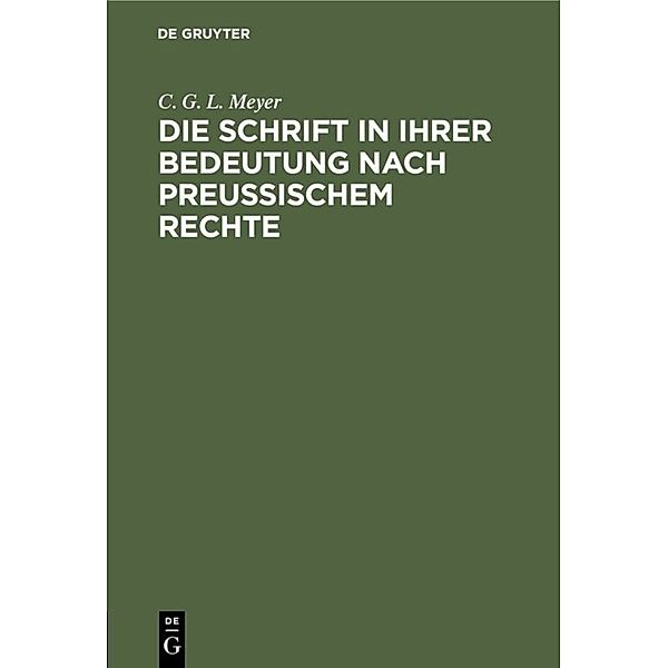 Die Schrift in ihrer Bedeutung nach preußischem Rechte, C. G. L. Meyer