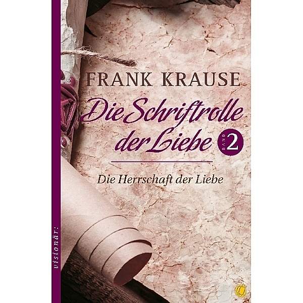 Die Schriftrolle der Liebe.Bd.2, Frank Krause
