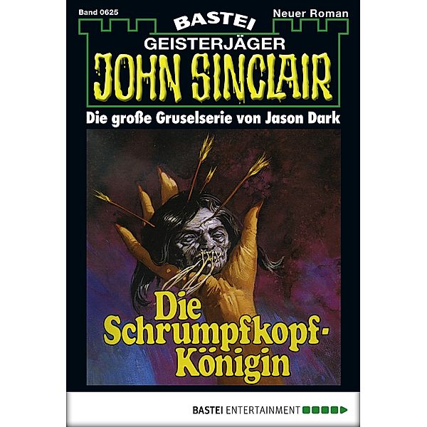 Die Schrumpfkopf-Königin / John Sinclair Bd.625, Jason Dark