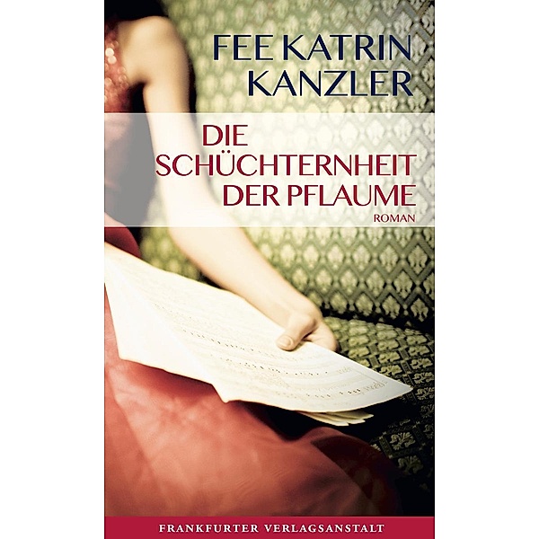 Die Schüchternheit der Pflaume / Debütromane in der FVA, Fee Katrin Kanzler