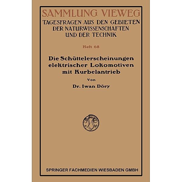 Die Schüttelerscheinungen elektrischer Lokomotiven mit Kurbelantrieb / Sammlung Vieweg, Iwan Döry