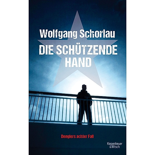 Die schützende Hand / Georg Dengler Bd.8, Wolfgang Schorlau