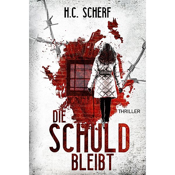 Die Schuld bleibt / Die Liebig/Momsen-Reihe Bd.2, H. C. Scherf