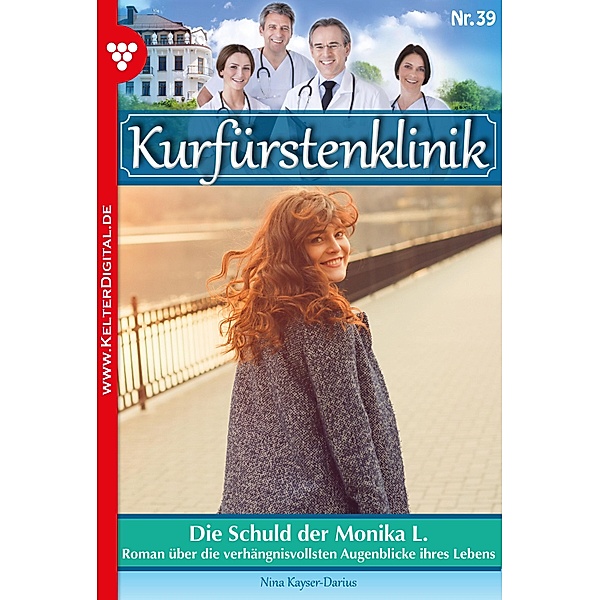 Die Schuld der Monika L. / Kurfürstenklinik Bd.39, Nina Kayser-Darius