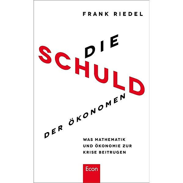 Die Schuld der Ökonomen / Ullstein eBooks, Frank Riedel