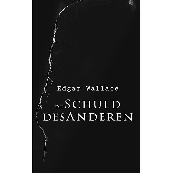 Die Schuld des Anderen, Edgar Wallace