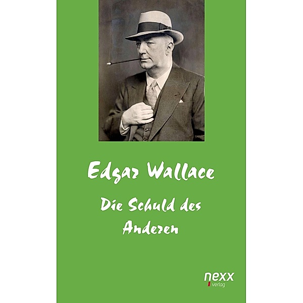 Die Schuld des Anderen / Edgar Wallace Reihe Bd.10, Edgar Wallace