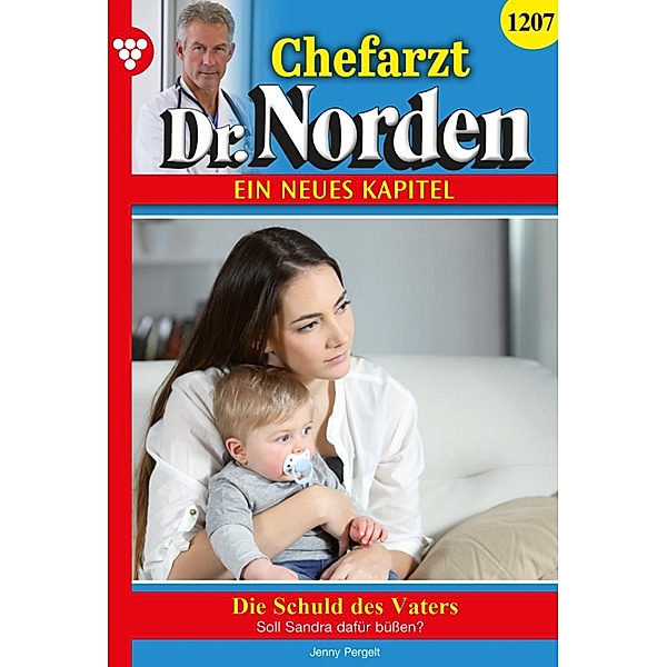 Die Schuld des Vaters / Chefarzt Dr. Norden Bd.1207, Jenny Pergelt
