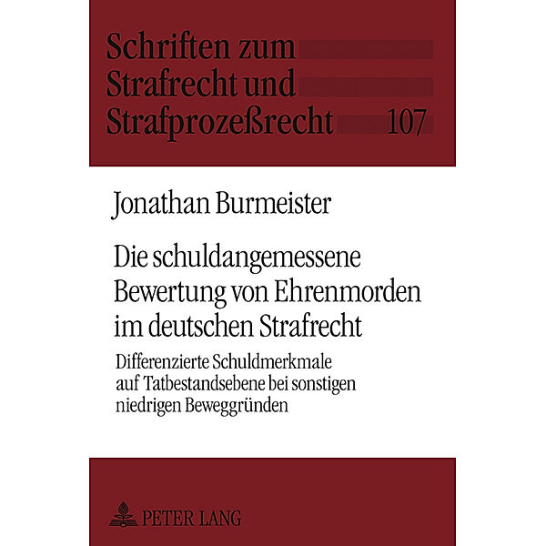 Die schuldangemessene Bewertung von Ehrenmorden im deutschen Strafrecht, Jonathan Burmeister