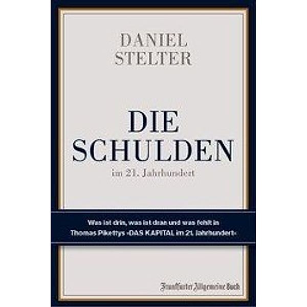 Die Schulden im 21. Jahrhundert, Daniel Stelter