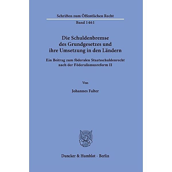 Die Schuldenbremse des Grundgesetzes und ihre Umsetzung in den Ländern., Johannes Falter