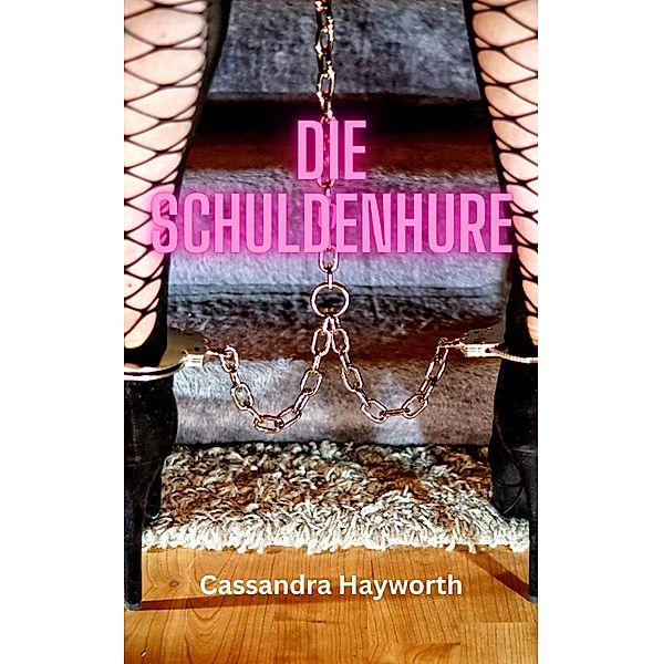 Die Schuldenhure, Cassandra Hayworth