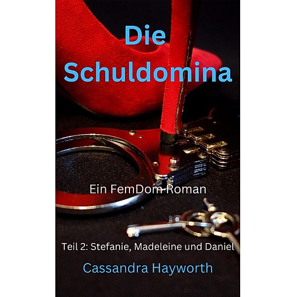 Die Schuldomina, Cassandra Hayworth