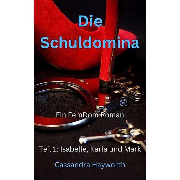 Die Schuldomina, Cassandra Hayworth