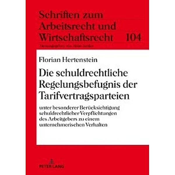 Die schuldrechtliche Regelungsbefugnis der Tarifvertragsparteien, Florian Hertenstein