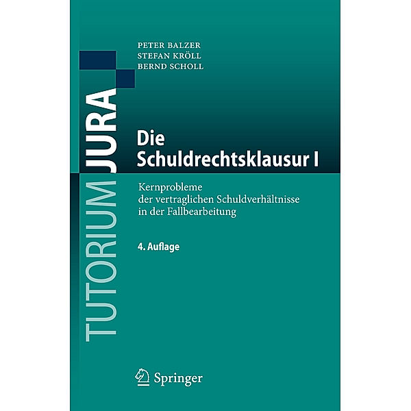 Die Schuldrechtsklausur I, Peter Balzer, Stefan Kröll, Bernd Scholl