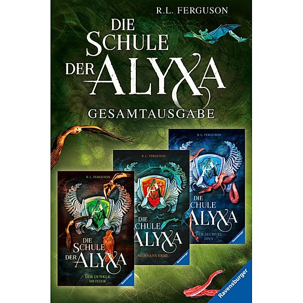 Die Schule der Alyxa: Band 1-3 der packenden Fantasy-Abenteuer-Trilogie im Sammelband, R. L. Ferguson