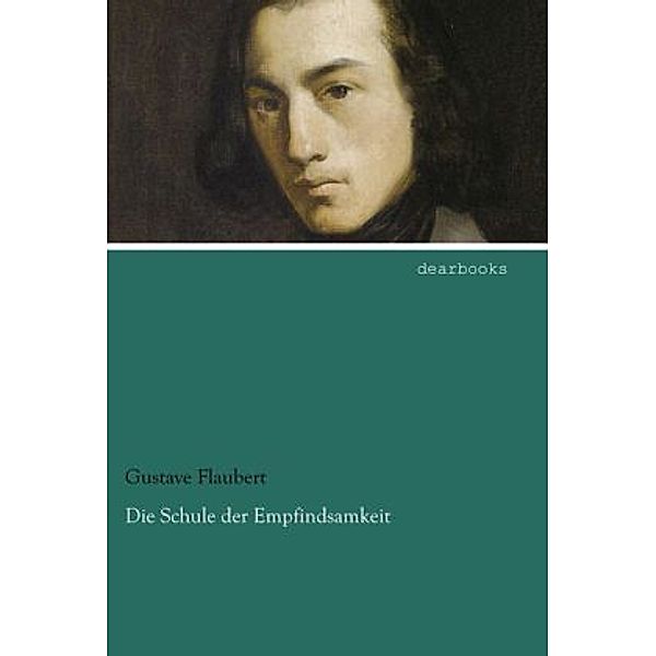 Die Schule der Empfindsamkeit, Gustave Flaubert