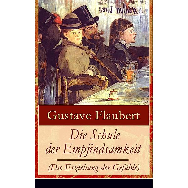 Die Schule der Empfindsamkeit (Die Erziehung der Gefühle), Gustave Flaubert