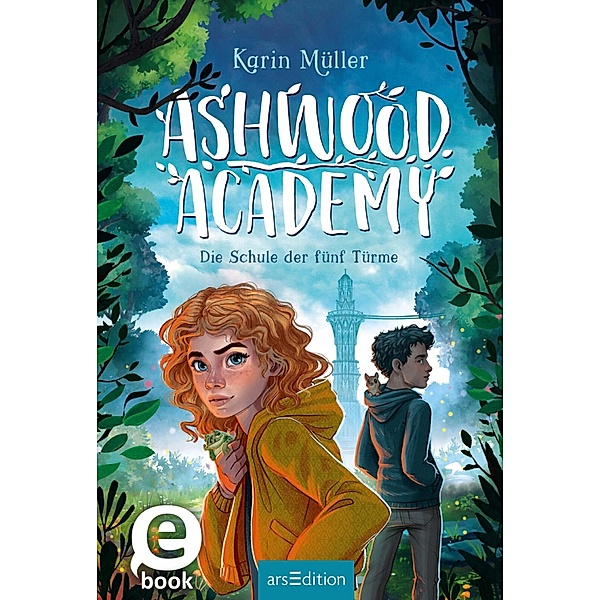 Die Schule der fünf Türme / Ashwood Academy Bd.1, Karin Müller
