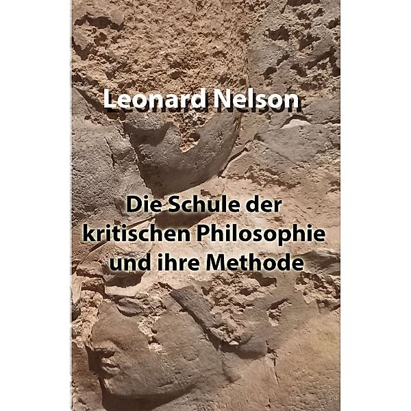Die Schule der kritischen Philosophie und ihre Methode, Leonard Nelson