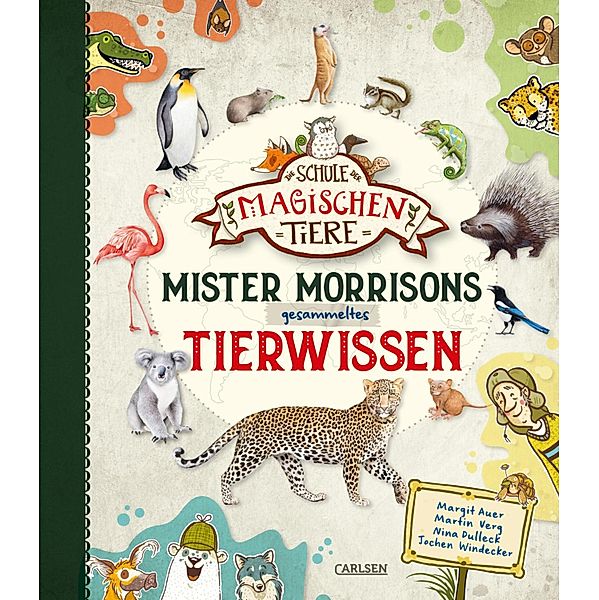 Die Schule der magischen Tiere: Die Schule der magischen Tiere: Mister Morrisons gesammeltes Tierwissen / Die Schule der magischen Tiere, Martin Verg, Margit Auer