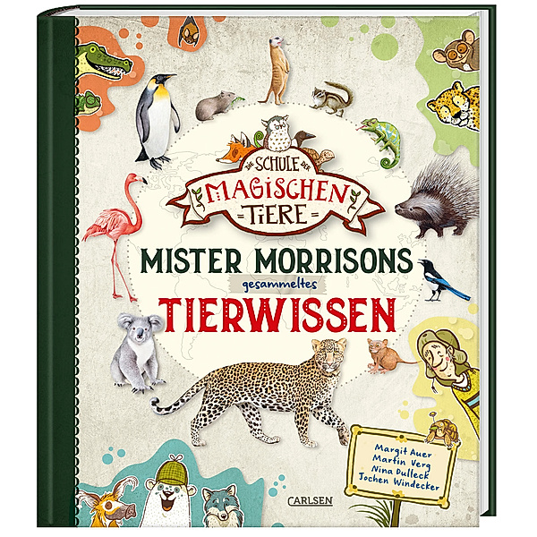 Die Schule der magischen Tiere: Mister Morrisons gesammeltes Tierwissen, Margit Auer, Martin Verg