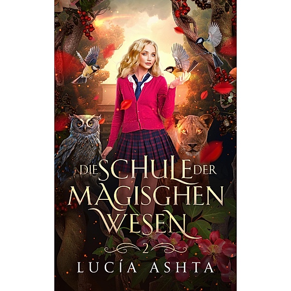 Die Schule der magischen Wesen - Jahr 2 / Die Schule der magischen Wesen Bd.2, Lucía Ashta, Winterfeld Verlag, Fantasy Bücher