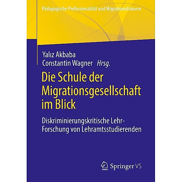 Die Schule der Migrationsgesellschaft im Blick / Pädagogische Professionalität und Migrationsdiskurse