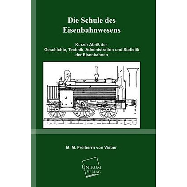 Die Schule des Eisenbahnwesens, Max Maria von Weber