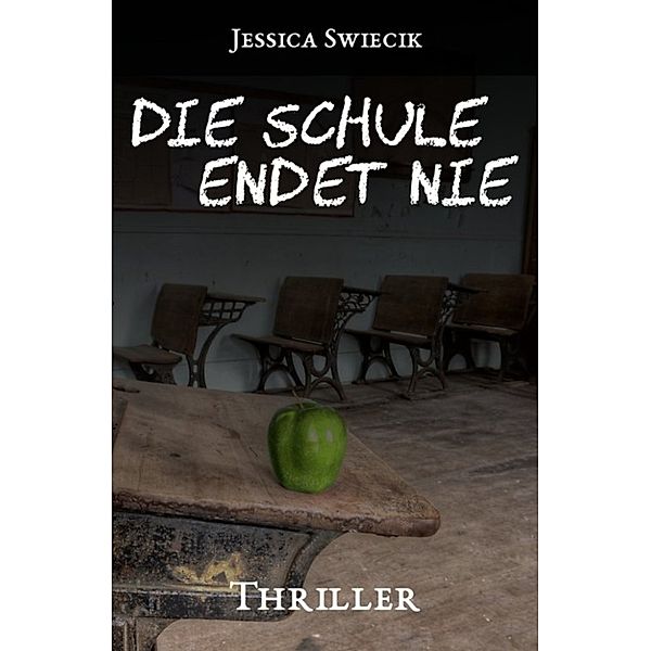 Die Schule endet nie, Jessica Swiecik