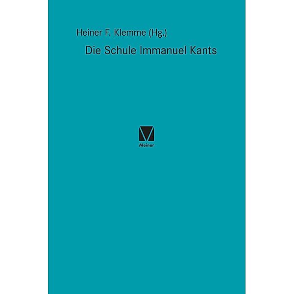 Die Schule Immanuel Kants / Kant-Forschungen Bd.6