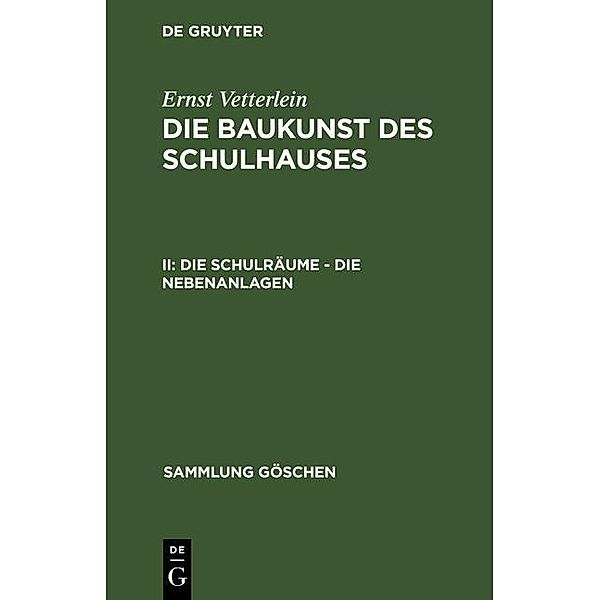 Die Schulräume - die Nebenanlagen / Sammlung Göschen Bd.444, Ernst Vetterlein