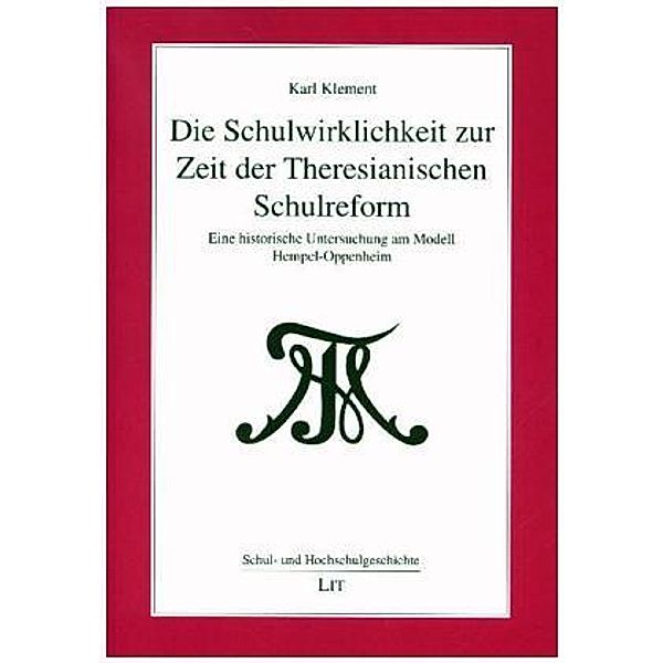 Die Schulwirklichkeit zur Zeit der Theresianischen Schulreform, Karl Klement