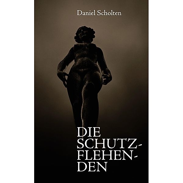 Die Schutzflehenden, Daniel Scholten