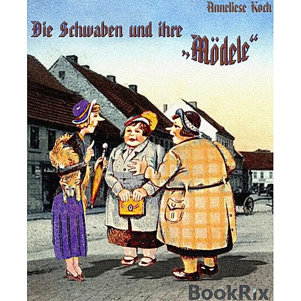 Die Schwaben und ihre Mödele, Anneliese Koch