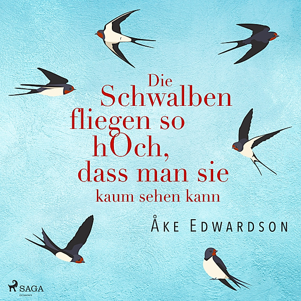 Die Schwalben fliegen so hoch, dass man sie kaum sehen kann, Åke Edwardson