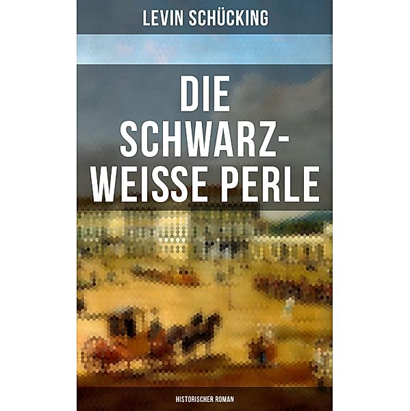 Die schwarz-weisse Perle (Historischer Roman), Levin Schücking